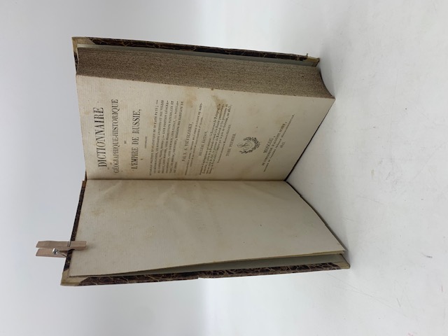 Dictionnaire geographique - historique de l'empire de Russie contenant le tableau politique et statistique de ce vast pays; les denominations, les divisions anciennes et nouvelles des contrees, ville ... Deuxieme edition ... Tome premier ( - deuxieme)